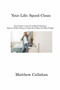 Your Life; Speed Clean : Your Guide to the Art of Speed Cleaning, Easy to Follow Steps to Clean Your Home for Busy People