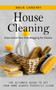 House Cleaning : How to Get Your Kids Begging for Chores (The Ultimate Guide to Get Your Home Always Perfectly Clean)