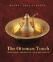 Ottoman Touch : Traditional Decorative Arts & Crafts