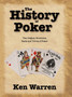 The History of Poker : The Origins, Evolution, Facts and Trivia of Poker by Ken Warren - Paperback