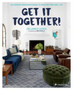 Get It Together! : An Interior Designer's Guide to Creating Your Best Life