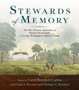 Stewards of Memory : The Past, Present, and Future of Historic Preservation at George Washington's Mount Vernon