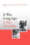 It Was Long Ago It Was Yesterday by Felicia Altman Gilbert - Paperback