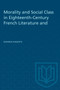 Morality and Social Class in Eighteenth-Century French Literature and Painting by Warren Roberts - Paperback