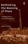 Rethinking the Meaning of Place : Conceiving Place in Architecture-Urbanism