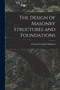 The Design of Masonry Structures and Foundations