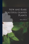 New and Rare Beautiful-Leaved Plants