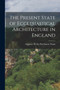 The Present State of Ecclesiastical Architecture in England