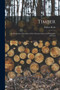 Timber : An Elementary Discussion of the Characteristics and Properties of Wood