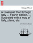 A Classical Tour Through Italy ... Fourth Edition, ... Illustrated with a Map of Italy, Plans, Etc.