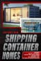 Shipping Container Homes : Shipping Container Homes for Beginners: The Ultimate Guide to Shipping Container Home Plans and Designs