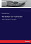 The Orchard and Fruit Garden : Their culture and produce by Elizabeth Watts - Paperback