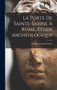 La porte de Sainte-Sabine a Rome, etude archeologique