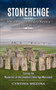 Stonehenge : A New Look at the Oldest Mystery in the World (Solving the Mysteries of the Greatest Stone Age Monument)