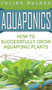 Aquaponics : How to Successfully Grow Aquaponic Plants