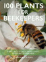 100 Plants for Beekeepers