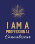 I Am A Professional Cannabiseur : Cannabis Strain Journal Marijuana Notebook Weed Tracker Strains of Mary Jane Medical Marijuana Journal Smoking Hobby Diary Sativa Recreational Gift