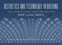 Aesthetics and Technology in Building : The Twenty-First-Century Edition