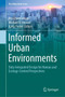 Informed Urban Environments : Data-Integrated Design for Human and Ecology-Centred Perspectives