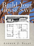 Build Your House and Save