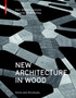 New Architecture in Wood : Forms and Structures