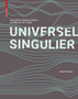 Universel Singulier : Conception d'espaces publics au debut du XXIe siecle