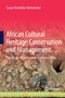 African Cultural Heritage Conservation and Management : Theory and Practice from Southern Africa