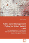 Public Land Management Policy for Urban Vacant Land