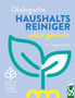 OEkologische Haushaltsreiniger selbst gemacht : uber 70 einfache Rezepte und Tipps