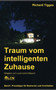 Traum vom intelligenten Zuhause : Ratgeber zum Local Control Network LCN
