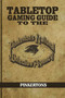 Tabletop Gaming Guide to the Pinkertons : The Pinkerton's National Detective Agency for Your Tabletop Games