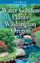 Water Garden Plants for Washington and Oregon