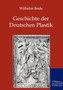 Geschichte der Deutschen Plastik