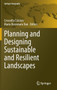 Planning and Designing Sustainable and Resilient Landscapes
