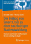 Der Beitrag von Smart Cities zu einer nachhaltigen Stadtentwicklung : Chancen und Risiken von Konzepten fur eine intelligente Stadt