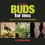 Marijuana Buds For Less : Grow 8 oz. of Bud for Less than ??100