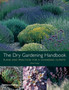 Dry Gardening: Plants and Practices for a Changing Climate