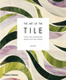 Art of the Tile: Classic and Contemporary Designs