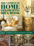 The Complete Home Decorating Idea Book : Thousands of Ideas for Windows, Walls, Ceilings and Floors