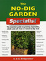The No Dig Garden Specialist : The Essential Guide to Growing Vegetables, Salads and Soft Fruit in Raised No-dig Beds
