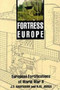 Fortress Europe: Forts and Fortifications, 1939-1945