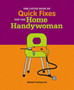 The Little Book of Tips and Quick Fixes for the Home Handywoman
