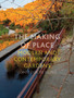 The Making of Place : Modern and Contemporary Gardens