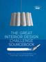 The Great Interior Design Challenge Sourcebook : Practical Advice from Series 1&2 for Your Tailor-Made Home