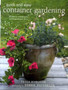 Quick and Easy Container Gardening : 20 Step-by-step Projects and Inspirational Ideas