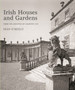 Irish Houses & Gardens : From the Archives of "Country Life"