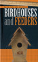 Build Your Own Backyard Birdhouses and Feeders