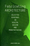 Fabricating Architecture : Selected Readings in Digital Design and Manufacturing