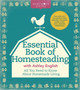 The Essential Book of Homesteading : The Ultimate Guide to Sustainable Living