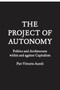 The Project of Autonomy : Politics and Poetics within and Against Capitalism